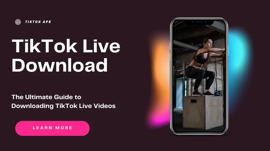 TikTok Live APK: Your Ultimate Guide to Live Streaming